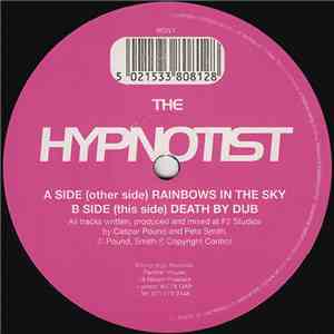 The Hypnotist - Rainbows In The Sky / Death By Dub