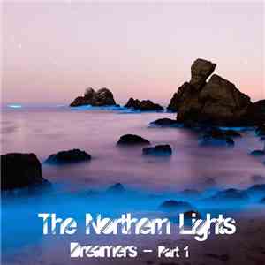 The Northern Lights  - Dreamers, Pt. 1