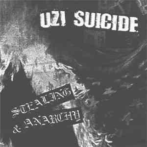 Uzi Suicide - Stealing & Anarchy