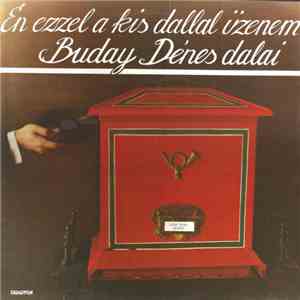 Various - Én Ezzel A Kis Dallal Üzenem - Buday Dénes Dalai