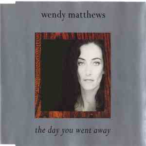 Wendy Matthews - The Day You Went Away