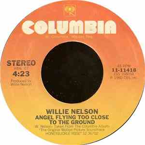 Willie Nelson - Angel Flying Too Close To The Ground / I Guess I've Come To ...