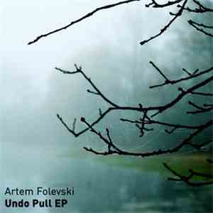 Artem Folevski - Undo Pull EP