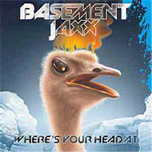 Basement Jaxx - Where's Your Head At