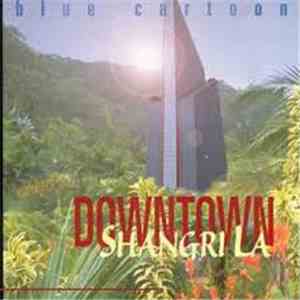 Blue Cartoon - Downtown Shangri La
