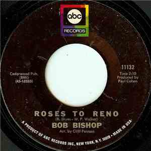 Bob Bishop - Roses To Reno