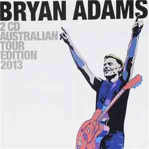 Bryan Adams - His Greatest Hits (2 CD Australian Tour Edition 2013)