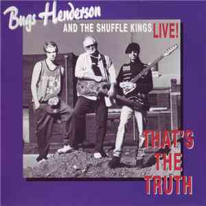 Bugs Henderson And The Shuffle Kings - That's The Truth