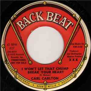 Carl Carlton - I Won't Let That Chump Break Your Heart / Why Don't They Lea ...