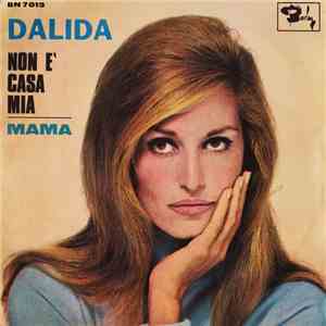 Dalida - Non È Casa Mia / Mama