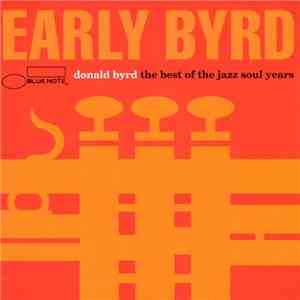 Donald Byrd - Early Byrd: The Best Of The Jazz Soul Years