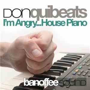 DonQuiBeats - I'm Angry... House Piano