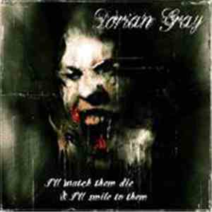 Dorian Gray  - I'll Watch Them Die & I'll Smile At Them