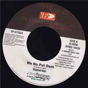 Elephant Man / Ward 21 - We No Pet Dem / Sick Head