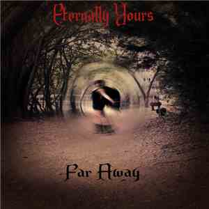 Eternally Yours - Far Away