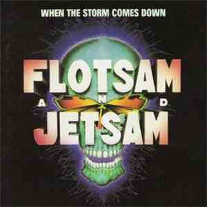 Flotsam And Jetsam - When The Storm Comes Down