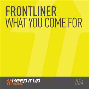 Frontliner - What You Come For (Original Mix)
