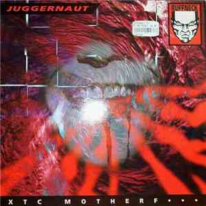 Juggernaut - XTC Motherf...