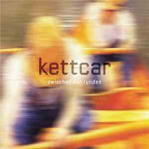 Kettcar - Zwischen Den Runden