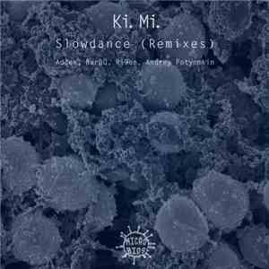 Ki. Mi. - Slowdance (Remixes)