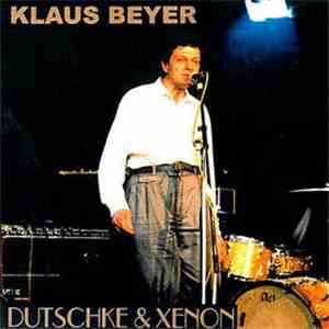 Klaus Beyer - Dutschke & Xenon