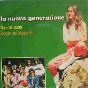La Nuova Generazione  - Nun Me Lassà / Slogan Sui Bluejeans