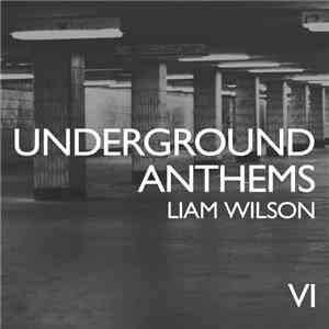 Liam Wilson - Underground Anthems 6