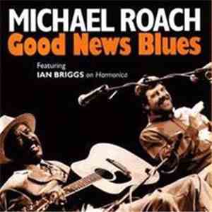 Michael Roach - Good News Blues