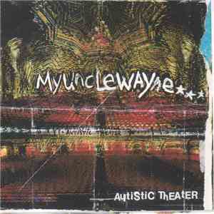 My Uncle Wayne - Autistic Theater