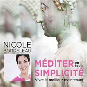 Nicole Bordeleau - Méditer En Toute Simplicité