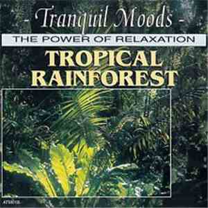 No Artist - Tranquil Moods - The Power Of Relaxation - Tropical Rainforest