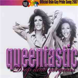 Queentastic - Drop Dead Gorgeous