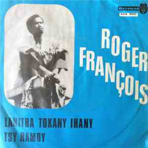 Roger François  - Lanitra Tokany Ihany / Tsy Hamoy