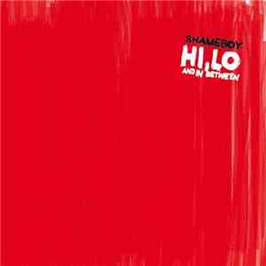 Shameboy - Hi, Lo And In Between