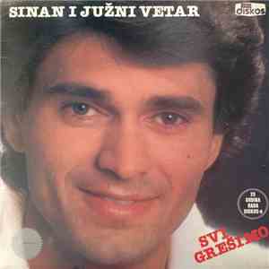 Sinan I Južni Vetar - Svi Grešimo