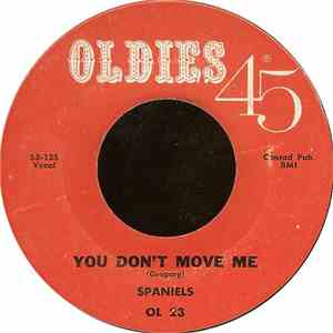 Spaniels - Goodnight Sweetheart, Goodnight / You Don't Move Me