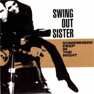 Swing Out Sister - Somewhere Deep In The Night
