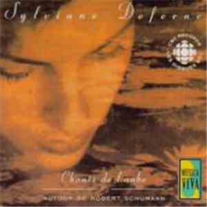 Sylviane Deferne, Robert Schumann - Chants de L'aube Autour de Robert Schum ...