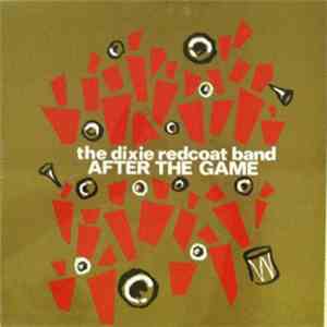 The Dixie Redcoat Band - After The Game