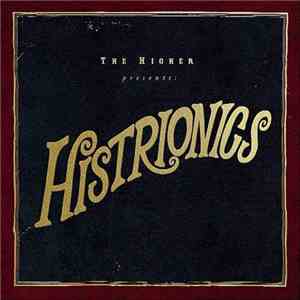 The Higher - Histrionics