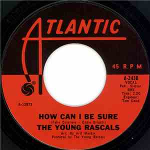 The Young Rascals - How Can I Be Sure / I'm So Happy Now