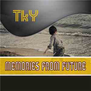 TkY - Memories From Future