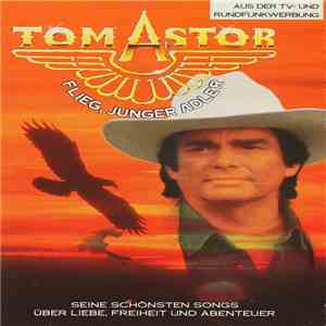 Tom Astor - Flieg, Junger Adler