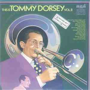 Tommy Dorsey - This Is Tommy Dorsey Vol. 2