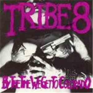 Tribe 8 - By The Time We Get To Colorado