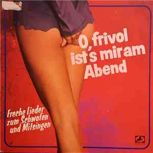 Various - O Frivol Ist's Mir Am Abend