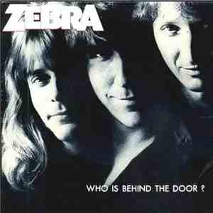 Zebra  - Who's Behind The Door?
