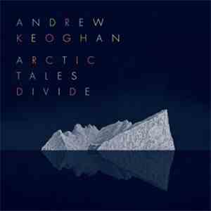 Andrew Keoghan - Arctic Tales Divide