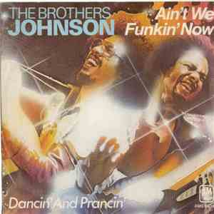 Brothers Johnson - Ain't We Funkin' Now / Dancin' And Prancin'