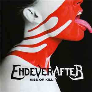 EndeverafteR - Kiss Or Kill